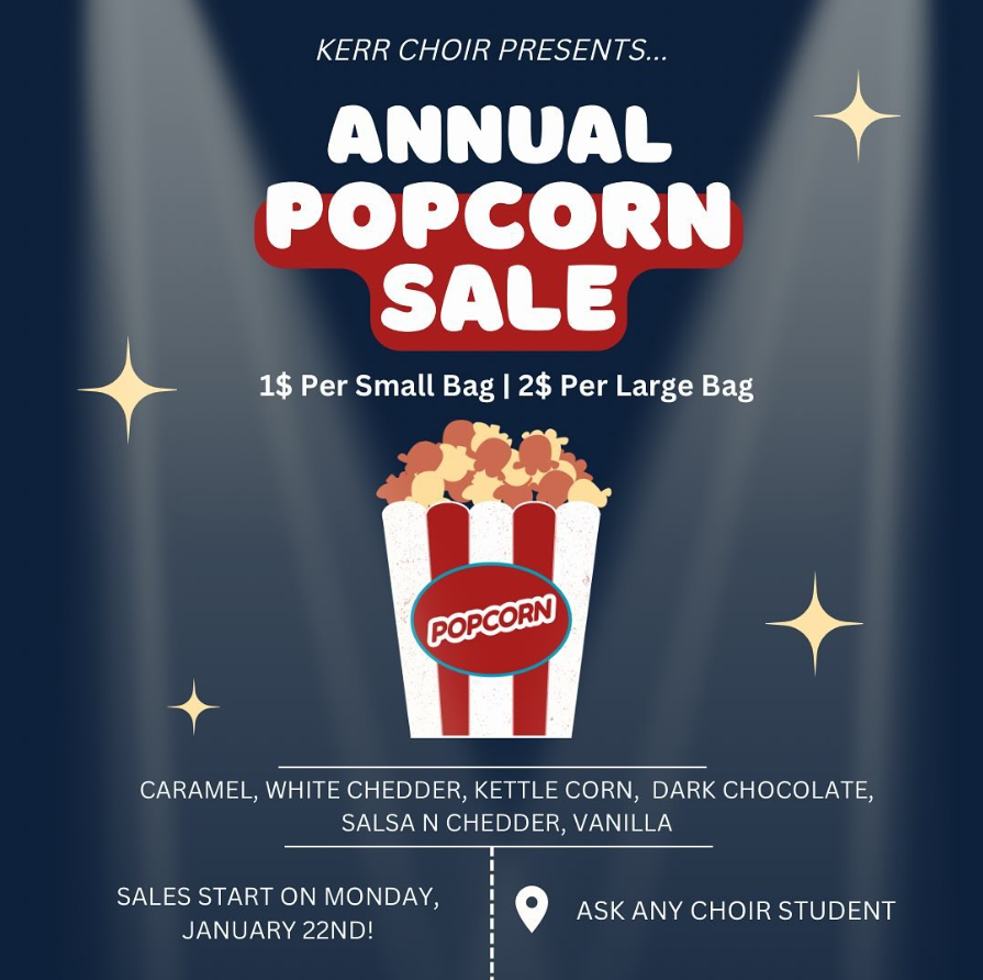 Tradition Repeats. Kerr Choir hosts annual fundraising events, bringing back classic popcorn flavors such as vanilla and caramel for students to purchase. Purchase are available from any choir students. You can get a big bag for 2 dollars or a small bag for just a dollar, so make sure to get your pockets ready and don’t miss out on the delicious popcorn! Kerr Choir Official Instagram said. 